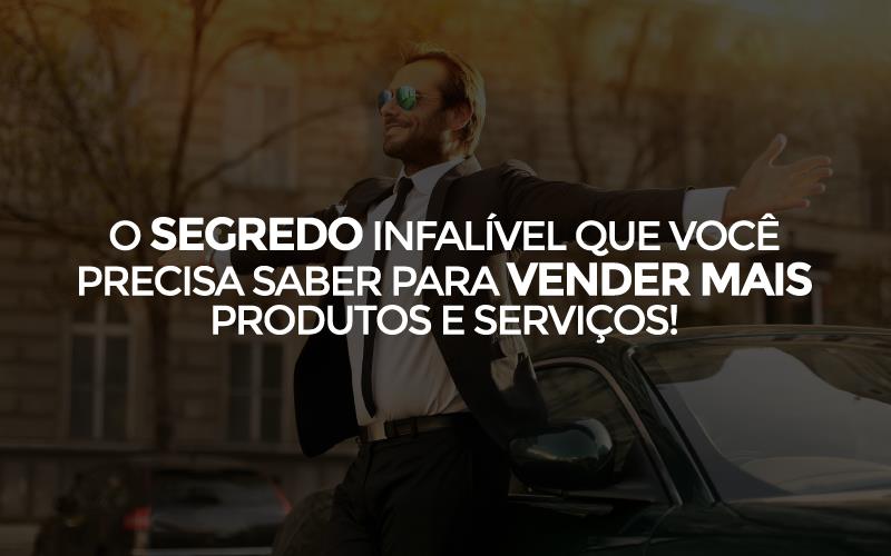 VOCÊ PRECISA SABER PARA VENDER MAIS